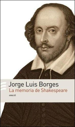 Memoria De Shakespeare, La, De Borges, Jorge Luis. Editorial Emecé, Tapa Tapa Blanda En Español