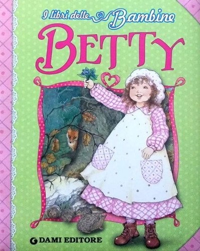 I Libri Delle Bambine: Betty - En Italiano - Per Bambini