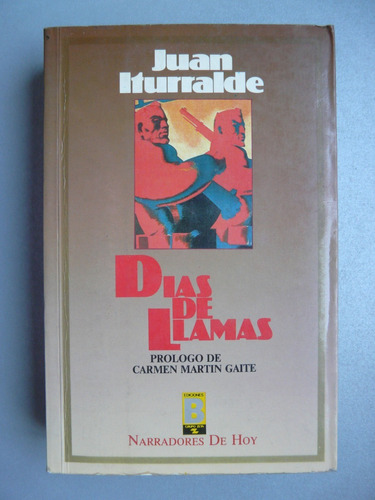 Días De Llamas - Juan Iturralde - Ediciones B 