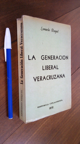 La Generación Liberal Veracruzana - Leonardo Pasquel