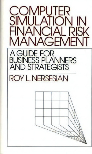 Computer Simulation In Financial Risk Management, De Roy L. Nersesian. Editorial Abc Clio, Tapa Dura En Inglés