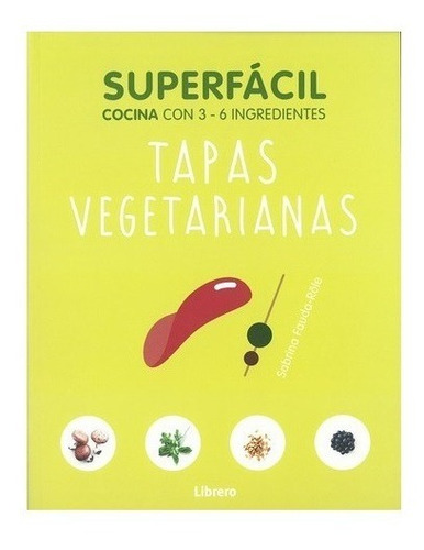 Cocina Superfacil Tapas Vegetarianas - Librero - Libro