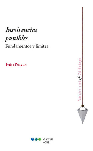 Insolvencias Punibles. Fundamentos Y Limites - Navas, Ivan