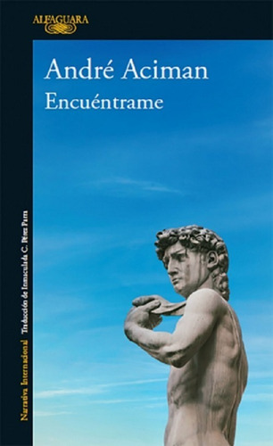 Libro Encuéntrame André Aciman Novela Nuevo Sellado