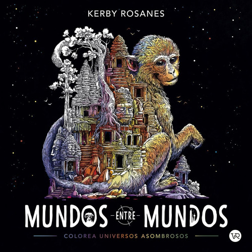 Mundos entre mundos: Colorea universos asombrosos, de Rosanes, Kerby. Editorial VR Editoras, tapa blanda en español, 2022
