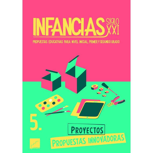 Infancias Siglo Xxi : Proyectos - Propuestas Innovadoras