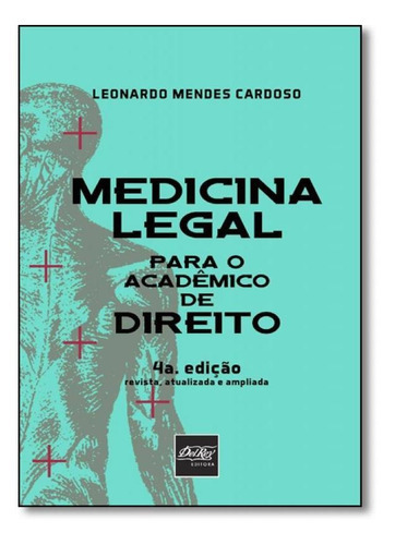 Medicina Legal: Para O Acadêmico De Direito, De Leonardo Mendes Cardoso. Editora Del Rey, Capa Mole Em Português