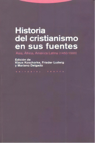 Historia Del Cristianismo En Sus Fuentes, De Varios Autores. Editorial Trotta, S.a., Tapa Blanda En Español