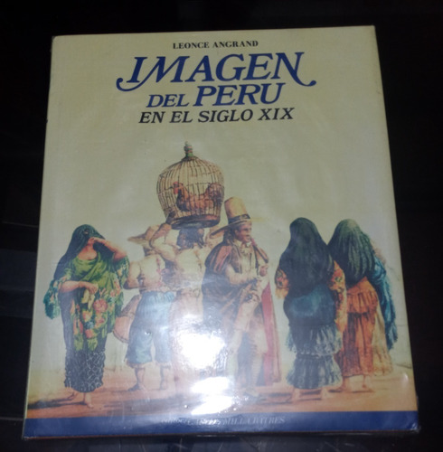 Imagen Del Perú En El Siglo Xix - Leonce Angrand