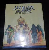 Comprar Imagen Del Perú En El Siglo Xix - Leonce Angrand