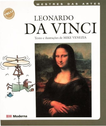 Leonardo Da Vinci: Coleção Mestres Das Artes, De Mike Venezia. Série Coleção Mestres Das Artes Editora Moderna, Capa Mole, Edição Edição Em Português