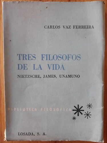 Tres Filósofos De La Vida - Carlos Vaz Ferreira