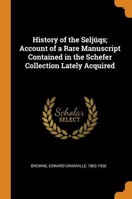 Libro History Of The Seljãºqs; Account Of A Rare Manuscri...