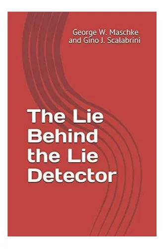 Libro: La Mentira Detrás Del Detector De Mentiras