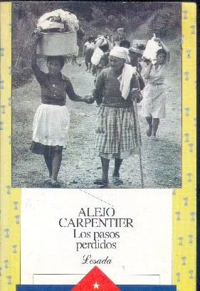 Alejo Carpentier: Los Pasos Perdidos -losada