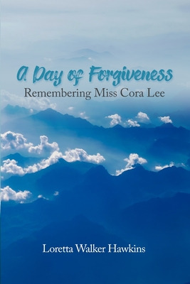 Libro A Day Of Forgiveness: Remembering Miss Cora Lee - W...