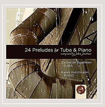 Spellman Zachariah Jacobsen: 24 Preludes For Tuba & Piano Cd