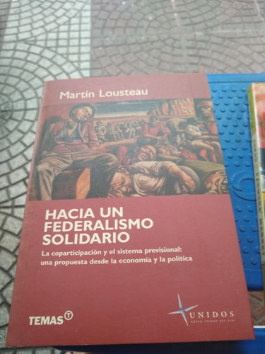 Hacia Un Federalismo Solidario Martín Lousteau G01