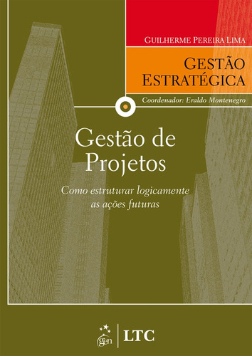 Série Gestão Estratégica: Gestão de Projetos, de Lima. LTC - Livros Técnicos e Científicos Editora Ltda., capa mole em português, 2009