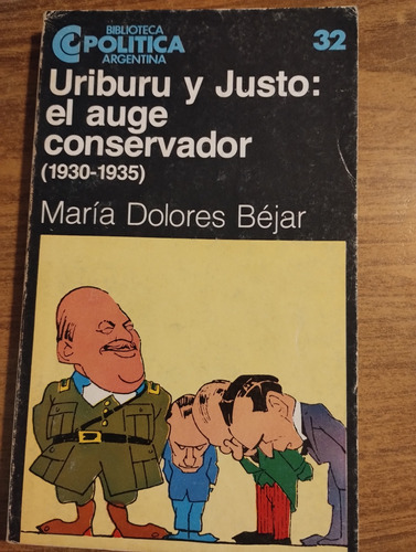 Uriburu Y Justo: El Auge Conservador (1930-1935). M.d. Bèjar