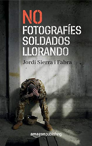 No Fotografies Soldados Llorando (edición En Español)