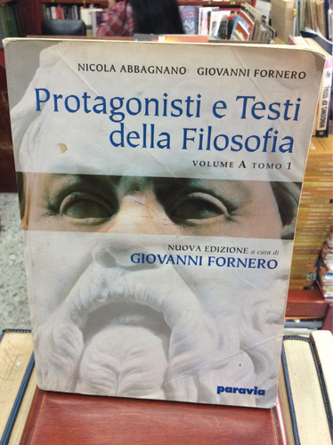 Protagonisti E Testi Della Filosofía - Vol. A - Tomo 1