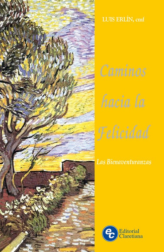 Caminos Hacia La Felicidad-las Bienaventuranzas