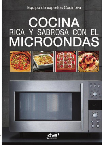 Cocina Rica Y Sabrosa Con El Microondas