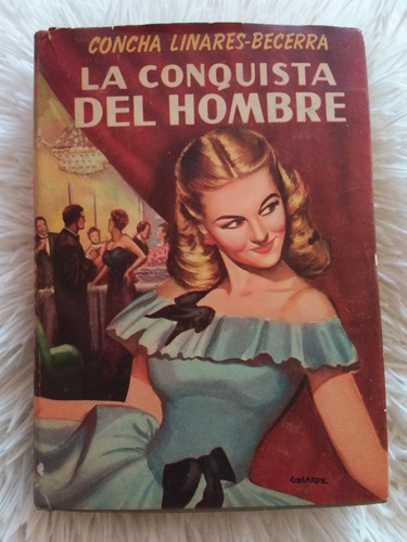 La Conquista Del Hombre- Concha Linares Becerra- 1958