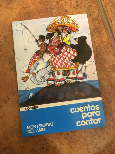 Cuentos Para Contar - Montserrat Del Amo - Ed. Noguer, 1986