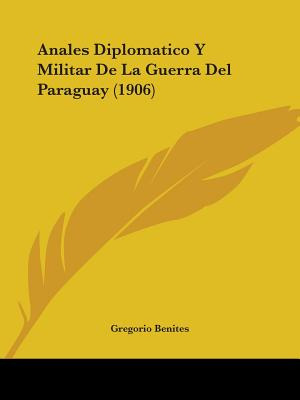 Libro Anales Diplomatico Y Militar De La Guerra Del Parag...