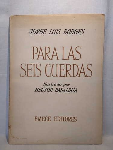 Para Seis Cuerdas Ilust. H. Basaldúa - J. L. Borges - Emecé