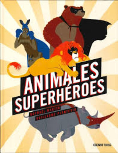 Animales Superheroes - Raphael Martin