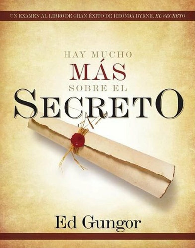 Hay Mucho Mas Sobre El Secreto - Ed Gungor 