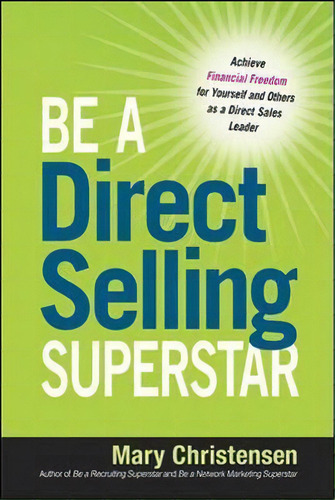 Be A Direct Selling Superstar: Achieve Financial Freedom For Yourself And Others As A Direct Sale..., De Mary Christensen. Editorial Amacom, Tapa Blanda En Inglés