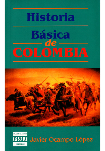 Historia Básica De Colombia / Javier Ocampo López