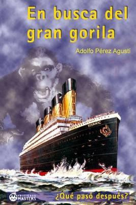 Libro En Busca Del Gran Gorila - Adolfo Perez Agusti