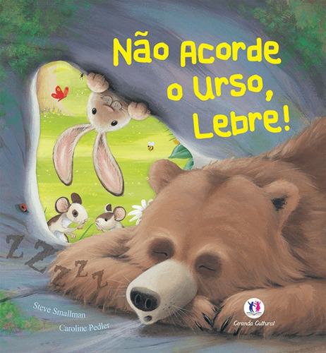 Não acorde o urso, lebre!, de Smallman, Steve. Série Histórias emocionantes Ciranda Cultural Editora E Distribuidora Ltda., capa mole em português, 2010