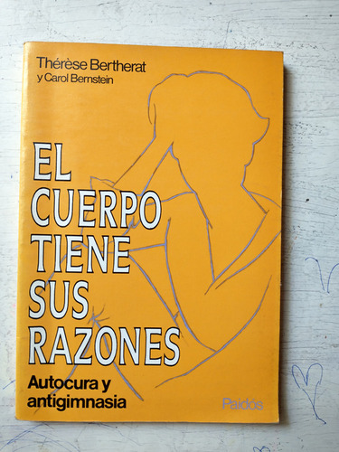 El Cuerpo Tiene Sus Razones - Autocura Y Antigimnasia