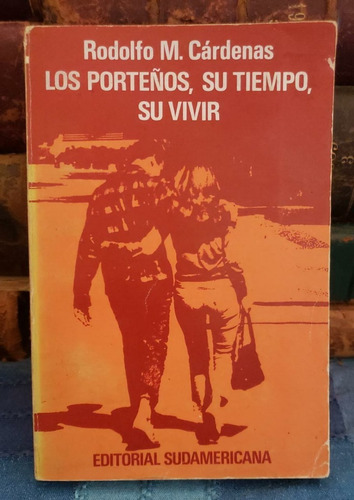 Los Porteños, Su Tiempo, Su Vivir - Rodolfo M. Cárdenas