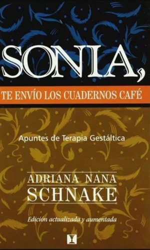 Sonia, Te Envío Los Cuadernos Café. Adriana Schnake. Gestalt (Reacondicionado)