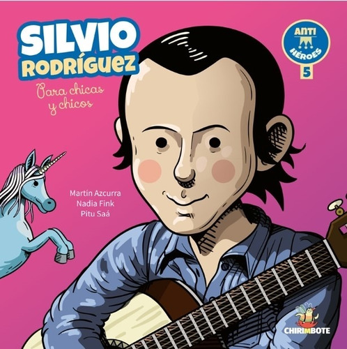 Libro Silvio Rodriguez Para Chicas Y Chicos - Coleccion Anti