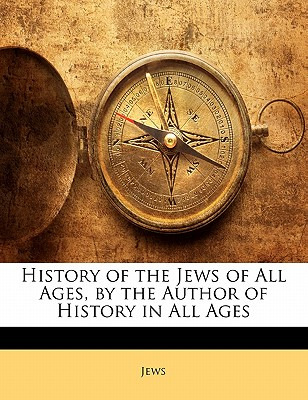 Libro History Of The Jews Of All Ages, By The Author Of H...