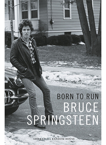 Born To Run. Bruce Springsteen, De Bruce Springsteen. Editorial Literatura Random House, Tapa Blanda, Edición 1 En Español