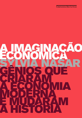 A imaginação econômica, de Nasar, Sylvia. Editora Schwarcz SA, capa mole em português, 2012