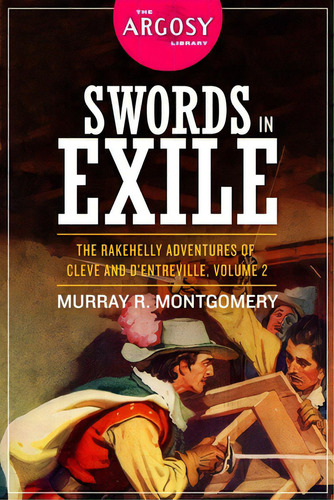 Swords In Exile: The Rakehelly Adventures Of Cleve And D'entreville, Volume 2, De Pyles, V. E.. Editorial Steeger Books, Tapa Blanda En Inglés