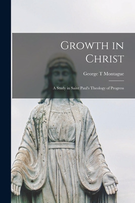 Libro Growth In Christ: A Study In Saint Paul's Theology ...