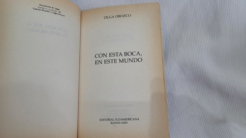 Con Esta Boca En Este Mundo Olga Orozco Sudamericana 1° Ed (Usado)