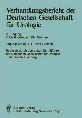 36 Tagung : Papers: 36. Tagung 3. Bis 6. Oktober 1984, Bremen, De Hans G Stoll., Vol. 1. Editorial Springer-verlag Berlin And Heidelberg Gmbh & Co. Kg, Tapa Blanda En Alemán, 1984