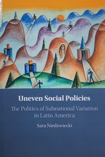 Uneven Social Policies: Politics Subnational Variation